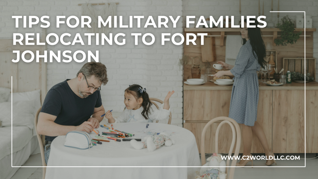 Moving with Kids: Tips for Military Families Relocating to Fort Johnson