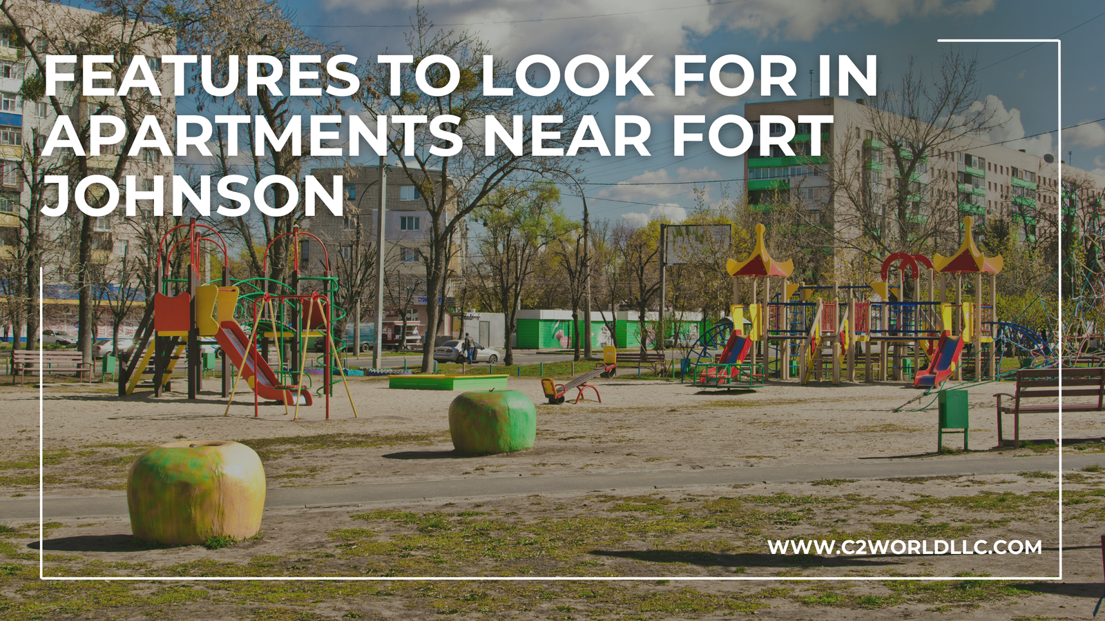 Key Features to Look for in Apartments Near Fort Johnson